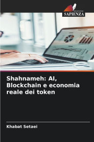 Title: Shahnameh: AI, Blockchain e economia reale dei token, Author: Khabat Setaei