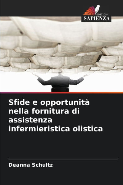 Sfide e opportunitÃ¯Â¿Â½ nella fornitura di assistenza infermieristica olistica