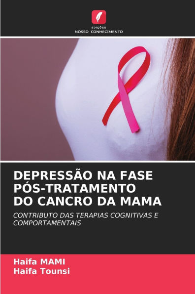 DepressÃ¯Â¿Â½o Na Fase PÃ¯Â¿Â½s-Tratamento Do Cancro Da Mama