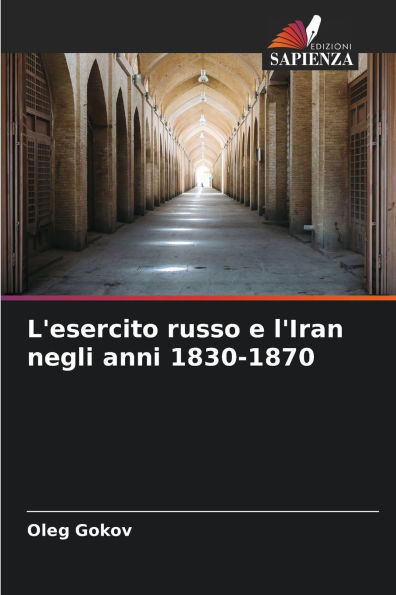 L'esercito russo e l'Iran negli anni 1830-1870