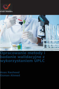 Title: Opracowanie metody i badanie walidacyjne z wykorzystaniem UPLC, Author: Anas Rasheed