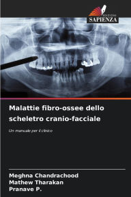 Title: Malattie fibro-ossee dello scheletro cranio-facciale, Author: Meghna Chandrachood