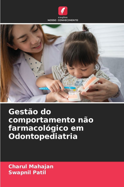GestÃ¯Â¿Â½o do comportamento nÃ¯Â¿Â½o farmacolÃ¯Â¿Â½gico em Odontopediatria