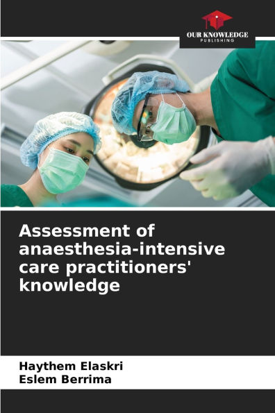 Assessment of anaesthesia-intensive care practitioners' knowledge