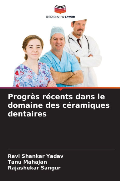 Progr�s r�cents dans le domaine des c�ramiques dentaires