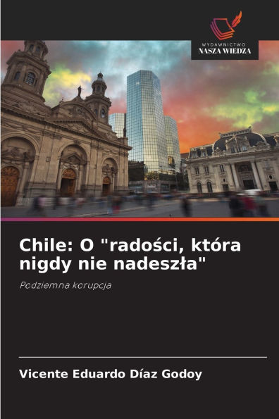 Chile: O "radości, kt�ra nigdy nie nadeszla"