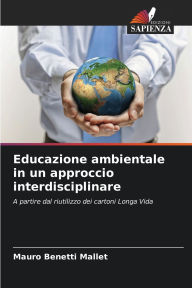 Title: Educazione ambientale in un approccio interdisciplinare, Author: Mauro Benetti Mallet