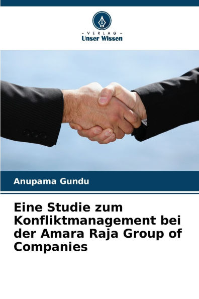 Eine Studie zum Konfliktmanagement bei der Amara Raja Group of Companies