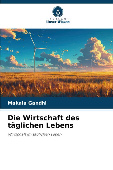 Die Wirtschaft des tÃ¯Â¿Â½glichen Lebens