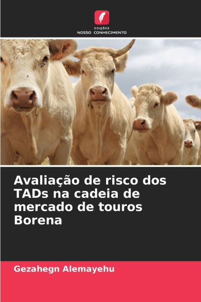 Avalia��o de risco dos TADs na cadeia de mercado de touros Borena