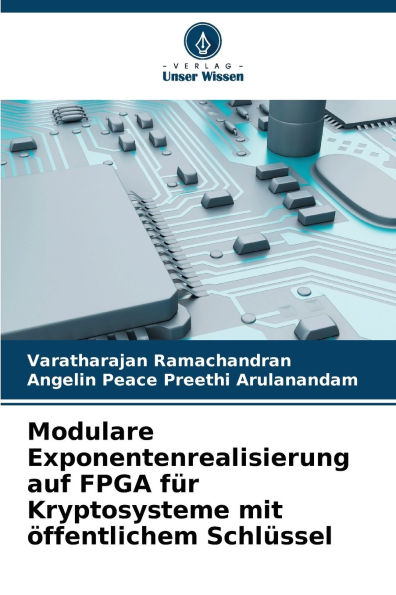 Modulare Exponentenrealisierung auf FPGA f�r Kryptosysteme mit �ffentlichem Schl�ssel