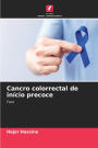 Cancro colorrectal de inÃ¯Â¿Â½cio precoce
