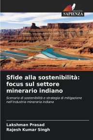 Title: Sfide alla sostenibilitÃ¯Â¿Â½: focus sul settore minerario indiano, Author: Lakshman Prasad