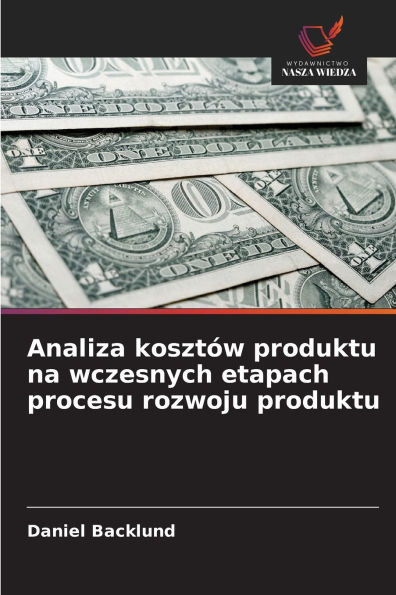 Analiza koszt�w produktu na wczesnych etapach procesu rozwoju produktu