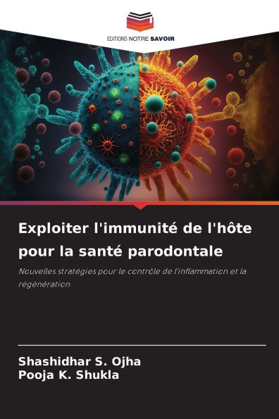 Exploiter l'immunitÃ¯Â¿Â½ de l'hÃ¯Â¿Â½te pour la santÃ¯Â¿Â½ parodontale