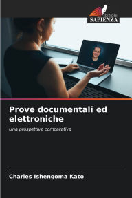 Title: Prove documentali ed elettroniche, Author: Charles Ishengoma Kato