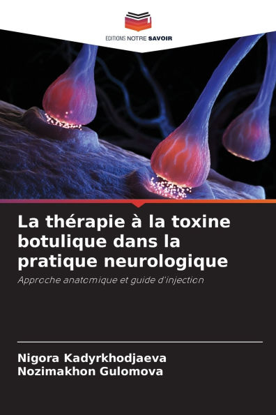 La th�rapie � la toxine botulique dans la pratique neurologique