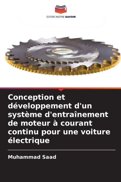 Conception et dÃ¯Â¿Â½veloppement d'un systÃ¯Â¿Â½me d'entraÃ¯Â¿Â½nement de moteur Ã¯Â¿Â½ courant continu pour une voiture Ã¯Â¿Â½lectrique