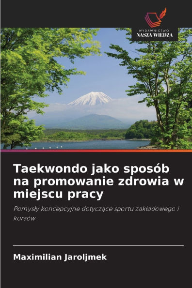 Taekwondo jako sposÃ¯Â¿Â½b na promowanie zdrowia w miejscu pracy