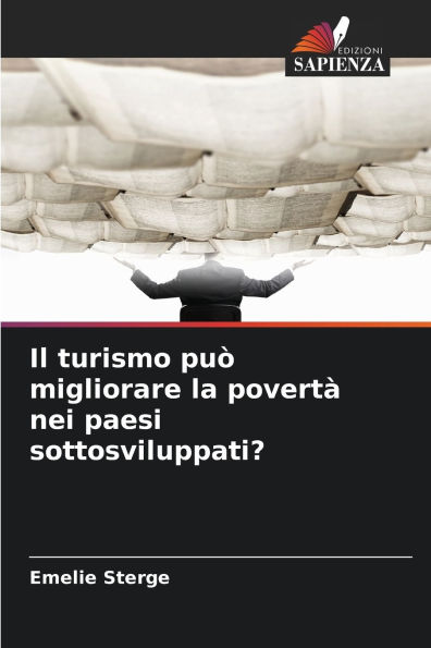 Il turismo puï¿½ migliorare la povertï¿½ nei paesi sottosviluppati?