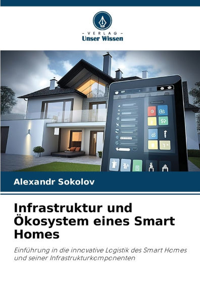 Infrastruktur und Ã¯Â¿Â½kosystem eines Smart Homes