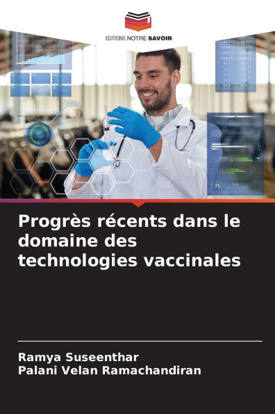 ProgrÃ¯Â¿Â½s rÃ¯Â¿Â½cents dans le domaine des technologies vaccinales