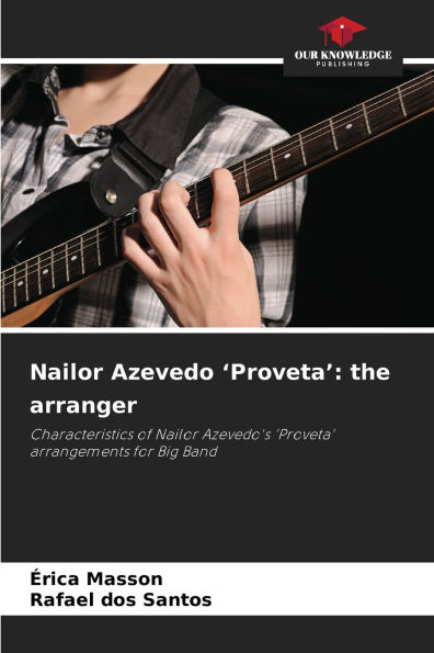 Nailor Azevedo 'Proveta': the arranger