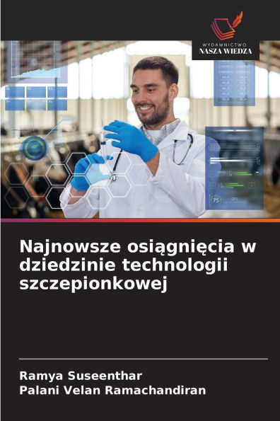 Najnowsze osiągnięcia w dziedzinie technologii szczepionkowej