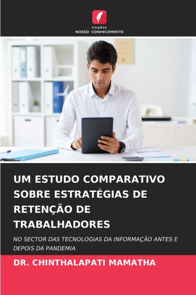 Um Estudo Comparativo Sobre Estrat�gias de Reten��o de Trabalhadores