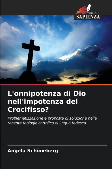 L'onnipotenza di Dio nell'impotenza del Crocifisso?