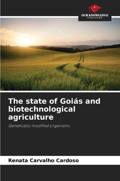 The state of GoiÃ¯Â¿Â½s and biotechnological agriculture