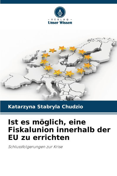 Ist es mÃ¯Â¿Â½glich, eine Fiskalunion innerhalb der EU zu errichten