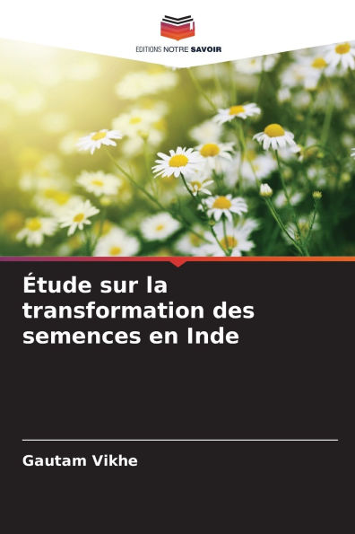 Ã¯Â¿Â½tude sur la transformation des semences en Inde