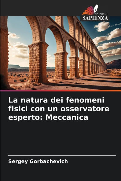 La natura dei fenomeni fisici con un osservatore esperto: Meccanica