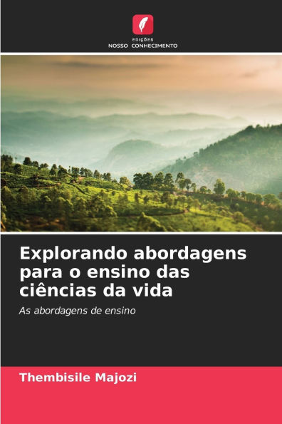 Explorando abordagens para o ensino das ciÃ¯Â¿Â½ncias da vida
