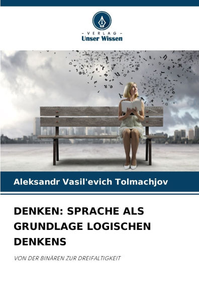 Denken: Sprache ALS Grundlage Logischen Denkens