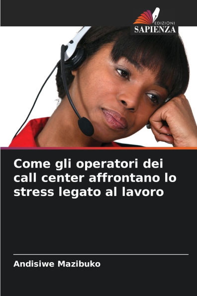 Come gli operatori dei call center affrontano lo stress legato al lavoro