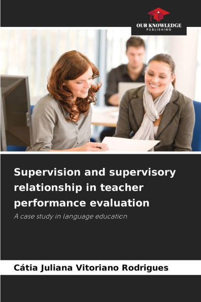 Supervision and supervisory relationship in teacher performance evaluation