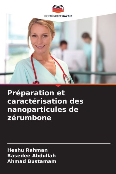 PrÃ¯Â¿Â½paration et caractÃ¯Â¿Â½risation des nanoparticules de zÃ¯Â¿Â½rumbone