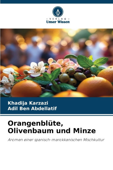 Orangenbl�te, Olivenbaum und Minze