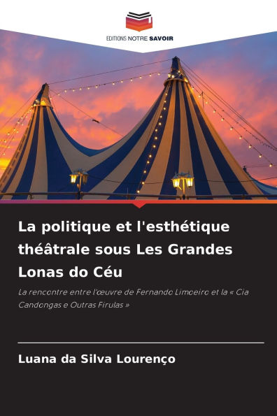 La politique et l'esthÃ¯Â¿Â½tique thÃ¯Â¿Â½Ã¯Â¿Â½trale sous Les Grandes Lonas do CÃ¯Â¿Â½u