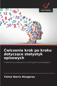 Title: Ćwiczenia krok po kroku dotyczące statystyk opisowych, Author: Yaima Ibarra Alzugaray