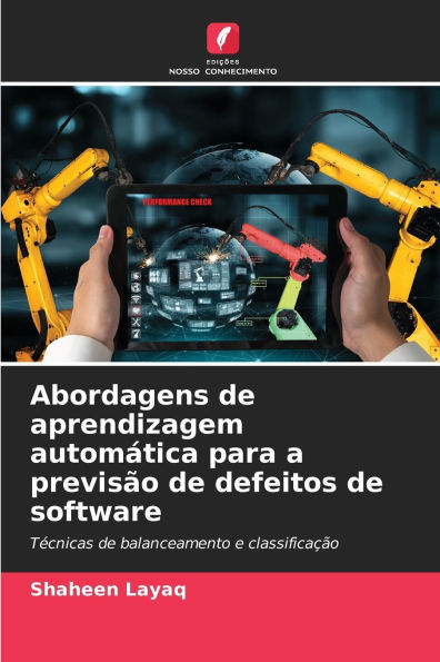 Abordagens de aprendizagem automÃ¯Â¿Â½tica para a previsÃ¯Â¿Â½o de defeitos de software