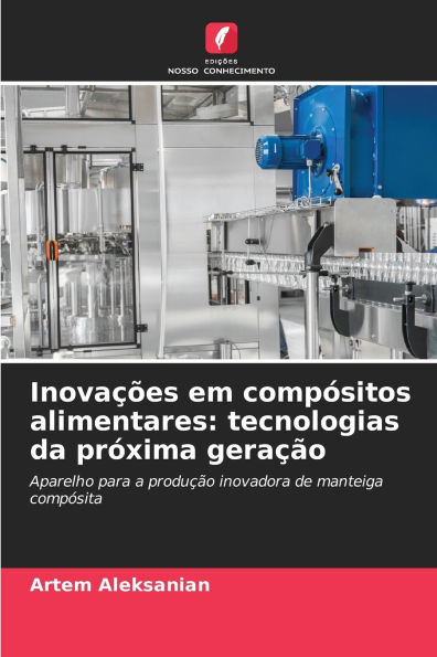 InovaÃ¯Â¿Â½Ã¯Â¿Â½es em compÃ¯Â¿Â½sitos alimentares: tecnologias da prÃ¯Â¿Â½xima geraÃ¯Â¿Â½Ã¯Â¿Â½o