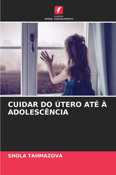 Cuidar Do Ã¯Â¿Â½tero AtÃ¯Â¿Â½ Ã¯Â¿Â½ AdolescÃ¯Â¿Â½ncia