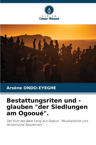 Bestattungsriten und -glauben "der Siedlungen am Ogoou�".