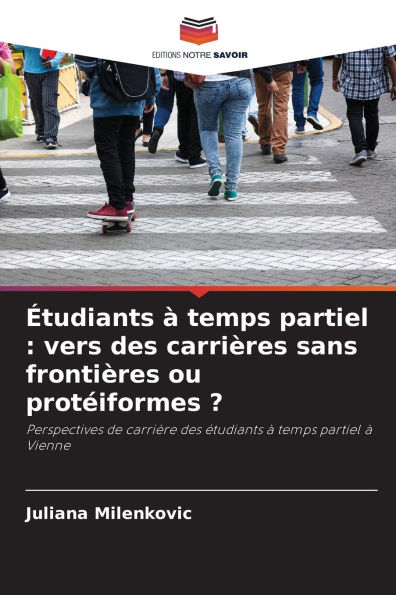 Ã¯Â¿Â½tudiants Ã¯Â¿Â½ temps partiel: vers des carriÃ¯Â¿Â½res sans frontiÃ¯Â¿Â½res ou protÃ¯Â¿Â½iformes ?
