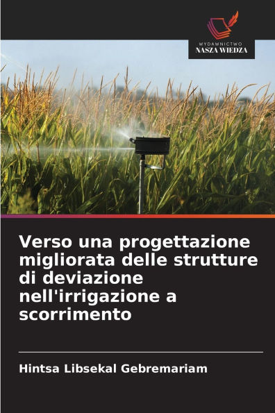 Verso una progettazione migliorata delle strutture di deviazione nell'irrigazione a scorrimento