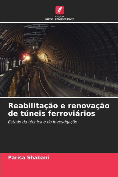 Reabilita��o e renova��o de t�neis ferrovi�rios