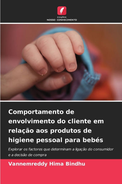 Comportamento de envolvimento do cliente em relaÃ¯Â¿Â½Ã¯Â¿Â½o aos produtos de higiene pessoal para bebÃ¯Â¿Â½s